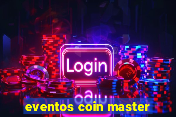 eventos coin master